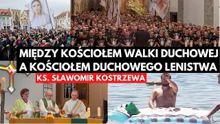 Między Kościołem walki duchowej a kościołem duchowego lenistwa - ks.  Sławomir Kostrzewa