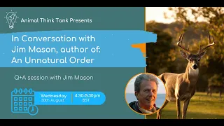 In Conversation with Jim Mason, author of: An Unnatural Order