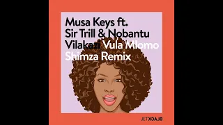 Musa Keys ft. Sir Trill & Nobantu Vilakazi - Vula Mlomo (Shimza Remix)