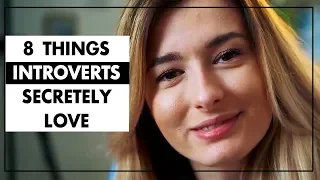 Introverts Secretly Love These 8 Things