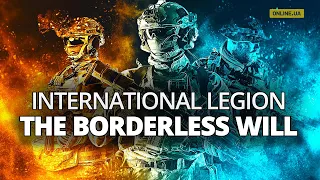 INTERNATIONAL LEGION. THE BORDERLESS WILL