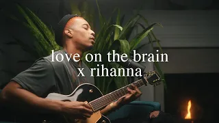 love on the brain - rihanna (joseph solomon cover)