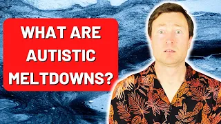 Autistic Meltdowns Explained - Dos & Don'ts When An Autistic Person Is Having A Meltdown