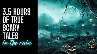 3.5 HOURS of TRUE Scary Stories In the Rain | COMP | Raven Reads