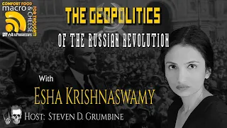 The Geopolitics of the Russian Revolution with Esha Krishnaswamy