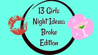 13 Girls Night Ideas: Broke Edition