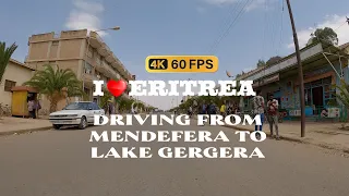 Eritrea Road Trip 4K @60 FPS : Driving From Mendefera To Lake Gergera- Part 1