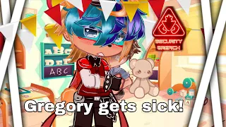 Gregory gets sick! ( Gacha club, FNAF SECURITY BREACH! )