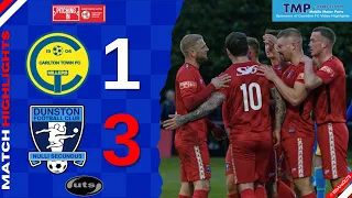 Carlton Town 1 Dunston UTS 3 | Pitching In Northern Premier League Highlights