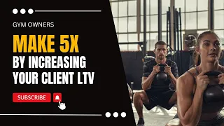 5X Your Gym Profits With This LTV Formula