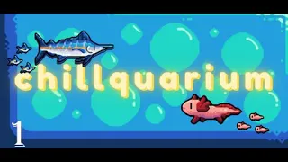 Chillquarium | Night 1