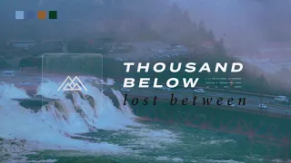 Thousand Below - lost between