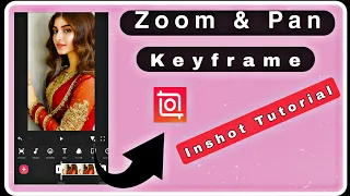 How to Zoom & Pan With Keyframe | Inshot Tutorial