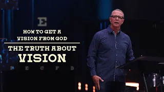 How to Get a Vision From God - The Truth About Vision | Pastor Steve Smothermon