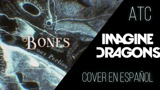 BONES / Cover en español Imagine Dragons | ATC