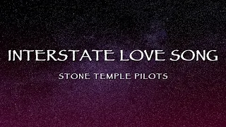 Stone Temple Pilots - Interstate Love Song (Lyrics)