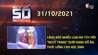 Bản tin SỐ 18H hàng ngày - 31/10/2021