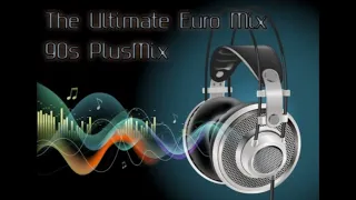 The Ultimate Euro Mix 90 ✖(PlusMix Eurodance 90s)