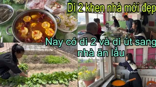 #383🇨🇳Dì 2 Khen Nhà Mới đẹp,Có Cả Dì 2 Và dì út sang nhà ăn lẩu,Dâu Việt Nấu lẩu theo cách Việt Nam