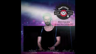 Partydul KissFM ed572 - Home Edition GuestMix by Albin Kaczka