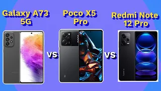 Poco X5 Pro Vs Redmi Note 12 Pro Vs Galaxy A73 5G Full Comparison