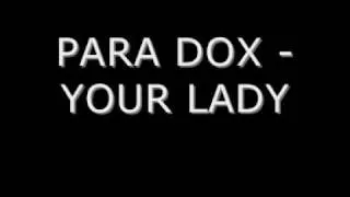 PARA DOX - YOUR LADY