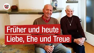 Früher und heute - Liebe, Ehe und Treue