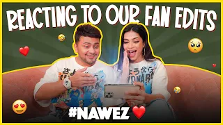 REACTING TO OUR FAN EDITS 😍🥺♥️ Ft:- @awez_darbar   #Nawez|| Nagma Mirajkar