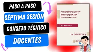 PASO A PASO SÉPTIMA SESIÓN DE CONSEJO TÉCNICO ESCOLAR | DOCENTES