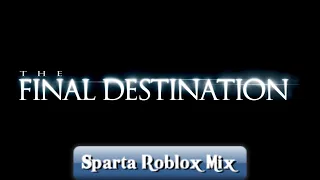 (8.000 Suscribers) "Final Destination" ~ Sparta Roblox Mix