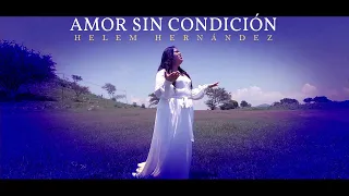 AMOR SIN CONDICIÓN-Helem Hernández