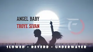 Angel Baby - Troye Sivan ( Slowed + Reverb + Underwater )