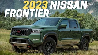 10 Things You Need To Know Before Buying The 2023 Nissan Frontier