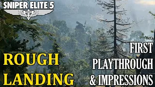 Rough Landing: First Playthrough and Impressions [Sniper Elite 5]