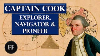 Captain James Cook - The World's Most Renowned Explorer (Biography)