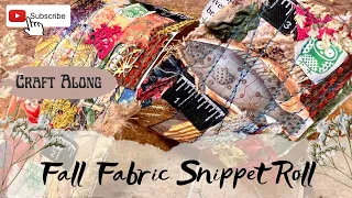 How to Junk Journal￼ - Scrap Buster - Fall Fabric Fast Flow Snippet Roll