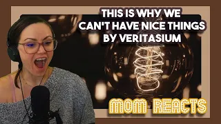 Mom Reacts to This is Why We Can't Have Nice Things by Veritasium