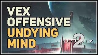 Undying Mind Vex Offensive Final Assault Destiny 2