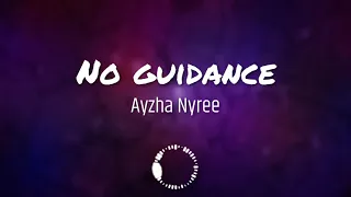 AYZHA NYREE x NO GUIDANCE REMIX BUT SLOWED