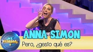 Me Resbala - Pero, ¿gesto qué es?: Anna Simon