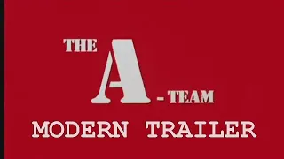 The A-Team : Modern Trailer Extended
