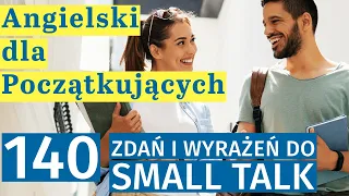 Angielski dla Początkujących: 140 Fraze 'Small Talk' na Poziomie A1-A2