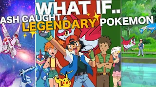 What If Ash Caught Legendary Pokemon? (Including Ash-Greninja)