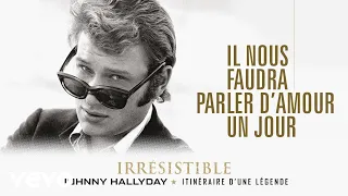 Johnny Hallyday - Il nous faudra parler d’amour un jour (Audio Officiel)