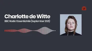 Charlotte de Witte - BBC Radio 1 Essential Mix (September 2021)