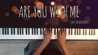 Are You With Me | Lost Frequencies | piano cover |