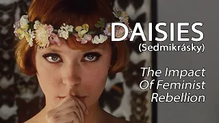 Daisies (1966) - The Impact Of Feminist Rebellion