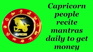 Capricorn People Recite Mantras Daily To Get Money