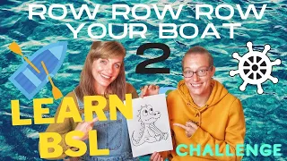 LEARN BSL - SIGN ROW ROW ROW YOUR BOAT- SING & SIGN NURSERY RHYME.