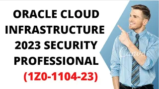 Oracle Cloud Infrastructure 2023 Security Professional (1Z0-1104-23) | Latest Dumps